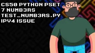 CS50 Python PSet 7 Numb3rs: test_numb3rs.py IPv4 Address Range Check Tutorial