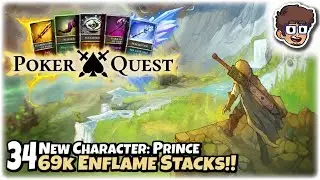 NEW CHARACTER: PRINCE, 69,000 ENFLAME STACKS!! | Let's Play Poker Quest | Part 34 | PC Gameplay