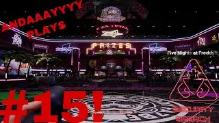 ANDAAAYYYY PLAYS: FNAF SECURITY BREACH PART 15 STAGE CONTROLS