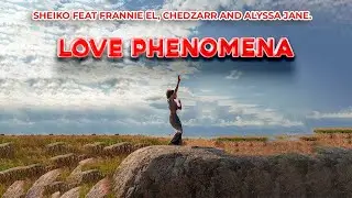 Love Phenomena Sheiko Feat Frannie EL, Chedzar & Alyssa Jane - Official Ethereal Video