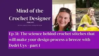 Ep 31: The science behind crochet stitches with Dedri Uys | Part One