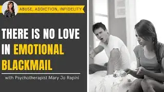 There is No Love in Emotional Blackmail