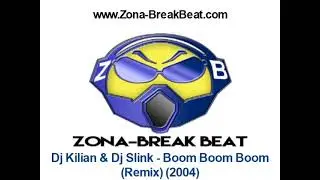 Dj Kilian & Dj Slink - Boom Boom Boom (Remix) (2004)