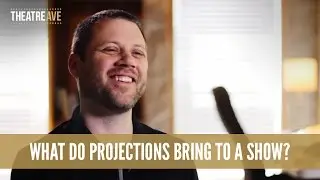 What Do Digital Theatre Projections Bring to a Show? | Behind the Curtain