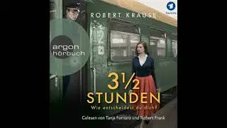 Dreieinhalb Stunden - Wie entscheidest du dich? (Ungek&uuml;rzt) - Robert Krause