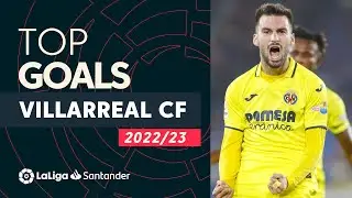 TOP GOLES Villarreal CF LaLiga Santander 2022/2023