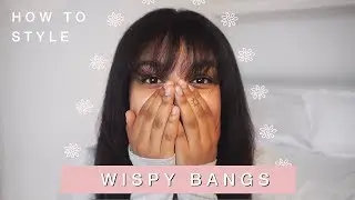 how to style wispy bangs | relaxed hair