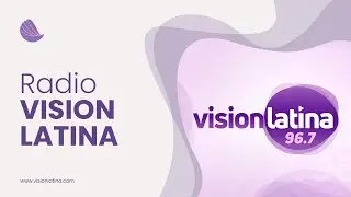 Radio Vision Latina 96.7 FM