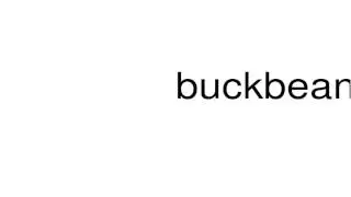 How to pronounce buckbean
