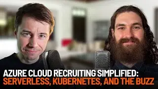 Azure Cloud Recruiting Simplified: Serverless, Kubernetes, and the Buzz  with Mischa van den Burg