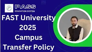 FAST Admission 2025 I FAST University Campus Transfer Policy 2025 I FAST University Entry Test 2025