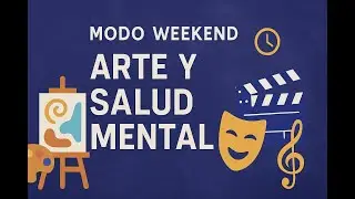#ModoWeekend | Episodio 40: Arte y salud mental (9-10-2025)