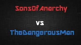 Lovely Win - SonsOfAnarchy vs TheDangerousMan / Op7 Eu