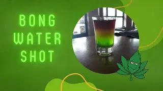 Shot Cocktails: Bong Water shot