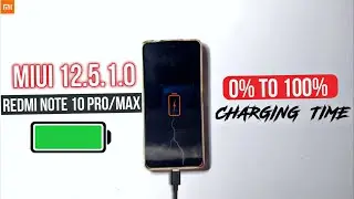 Redmi Note 10 Pro Max Charging Time 0 To 100 After MIUI 12.5.1.0 | MIUI 12.5.1.0 Charging Problem