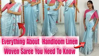 Woven Handloom Linen Saree | Sach, Process, Pros-Cons & Draping | Don't Buy Before Watching