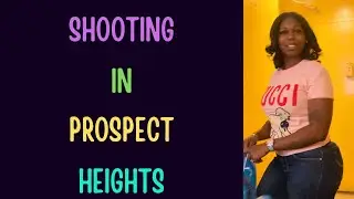 SHOOTING IN PROSPECT HEIGHTS