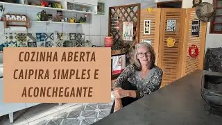 COZINHA CAIPIRA ABERTA E DECORAÇÃO SIMPLES