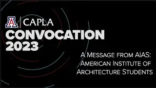 Convocation 2023 | A Message from AIAS: American Institute of Architecture Students