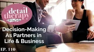 110: Decision-Making As Partners in Life & Business