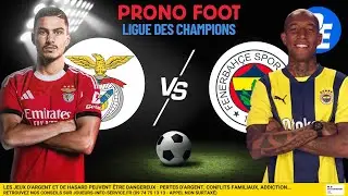 PRONOSTIC FOOT : Benfica &ndash; Fenerbah&ccedil;e | Ligue des Champions Analyse et Prono