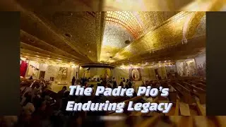 Beyond the Padre Pio's Enduring Legacy