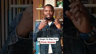 7 Steps To Buy Your First Home