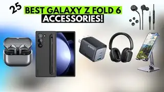 25 Best Accessories And Gadgets for Samsung Galaxy Z Fold 6