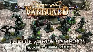 Kings of War Vanguard Battle Report - Ice & Iron Mission 7 'Tunnel Fight