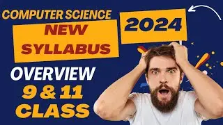 Computer science new syllabus overview|9th & 11th class|2024 new syllabus||comparison|New lectures
