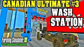 Wash Station At Canadian Ultimate  Map Farming Simulator 17