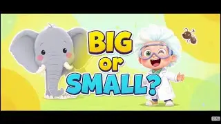 Tiny Scientist &ndash; Big and Small Song | Fun Science for Kids
