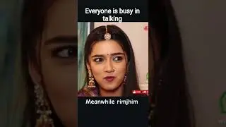 everyone is busy in talking meanwhile   rimjhim #rimeer#rimjhim