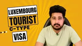 Luxembourg c type visa | Luxembourg family reunion visa