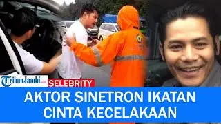Aktor Sinetron Ikatan Cinta Ini Kecelakaan, Fiki Alman Ungkap Kronologi Kejadian