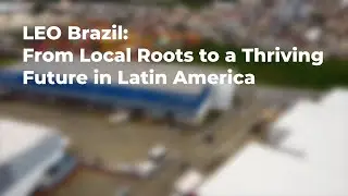 LEO Brazil: From Local Roots to a Thriving Future in Latin America