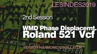 WMD PHASE DISPLACEMENT OSCILLATOR // VERBOS HARMONIC // ROLAND 521 VCF // Session 2