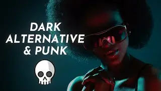 All Dark Alternative & Punk Music from Youtube Audio Library 🎵 17 songs [1h]