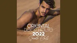 Oriental Deep House 2022