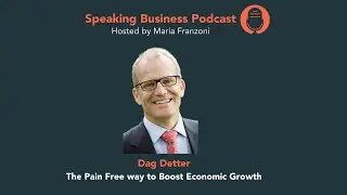 The Pain Free way to Boost Economic Growth with Dag Detter