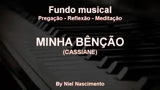 🎶 Fundo Musical no piano (Minha Bênção- Cassiane) by Niel Nascimento