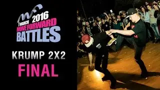 KRUMP 2X2 FINAL | MOVE FORWARD DANCE CONTEST 2016 [Official HD]