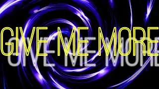 6ix Two 9ine 4 You - GIVE ME MORE