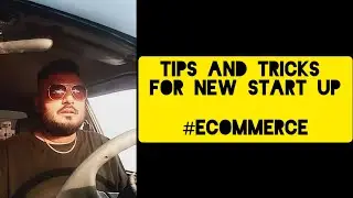 Tips and Tricks for New Start up #ecommerce | Muddasir rehman