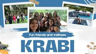 Fun Friends And Wellness | krabi Diaries | #smitabansal #karabi