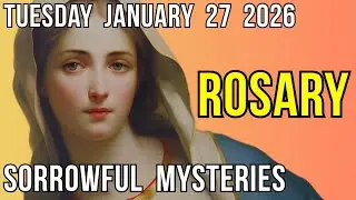 TODAY'S HOLY ROSARY - Tuesday, January 27, 2026 - Sorrowful Mysteries