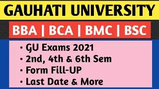 GU Exams & Formfillups 2021| Guwahati University Latest Notification✒️ | BBA, BSc (IT), BCA & More🔥🔥