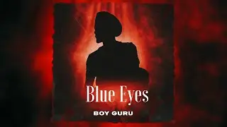 Blue Eyes (Official Audio) - Boy Guru