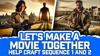 Let's Make a Movie Together | Part 1.6 | Help craft sequence 1 and 2