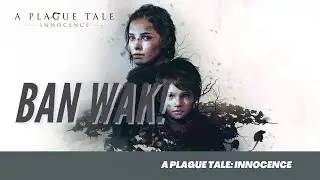 BAN WAK! | A Plague Tale: Innocence | 50 min Tutorial & Gameplay